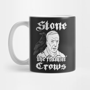 Stone The Flamin Crows Mug